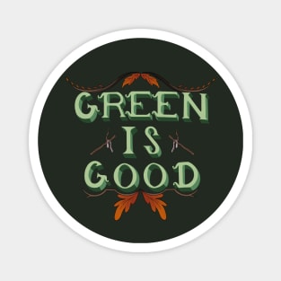 Green is Good! Magnet